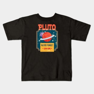 Funny Pluto Never Forget 1930-2006 - Never Forget Pluto Planet Funny Vintage Space Science Gift Kids T-Shirt